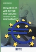 Immagine 0 di I Fondi Europei 2014-2020 Per Professionisti. Come Finanziare Uno Studio