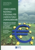 Immagine 0 di I Fondi Europei Nazionali E Regionali Per L?agricoltura E L?agroalimenta