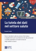 Immagine 0 di La Tutela Dei Dati Nel Settore Salute