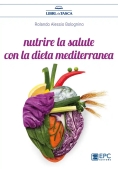 Immagine 0 di Nutrire La Salute Con La Dieta Mediterranea