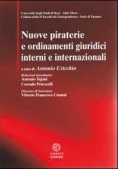 Immagine 0 di Nuove Piraterie E Ordinamenti Giuridici Interni E Internazionali