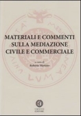 Immagine 0 di Materiali E Commenti Sulla Mediazione Civile E Commerciale.