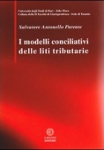 Immagine 0 di I Modelli Conciliativi Delle Liti Tributarie