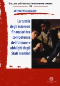 Immagine 0 di La Tutela Degli Interessi Finanziari Tra Competenze Dell'unione E Obblig