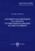 Immagine 0 di Contributo Alla Riflessione Sul Lascito Di V. E. Orlando Nel Diritto Pub