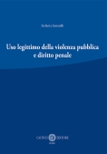 Immagine 0 di Uso Legittimo Della Violenza Pubblica E Diritto Penale