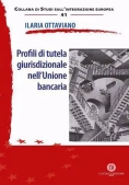 Immagine 0 di Profili Di Tutela Giurisdizionale Nell'unione Bancaria