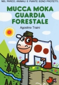 Immagine 0 di Mucca Moka Guardia Forestale. Stampatello Maiuscolo. Ediz. Illustrata