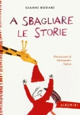 Immagine 0 di A Sbagliare Le Storie. Ediz. A Colori