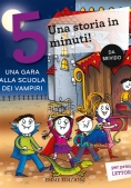 Immagine 0 di Gara Alla Scuola Dei Vampiri. Una Storia In 5 Minuti! Ediz. A Colori (una)