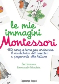 Immagine 0 di Mie Immagini Montessori. 150 Carte A Tema Per Arricchire Il Vocabolario Del Bambino E Prepararlo All