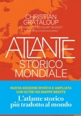 Immagine 0 di Atlante Storico Mondiale. La Storia Dell'umanit? In 600 Mappe. Ediz. A Colori