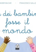 Immagine 0 di Se Dei Bambini Fosse Il Mondo