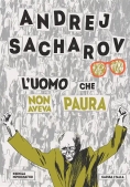 Immagine 0 di Andrej Sacharov. L'uomo Che Non Aveva Paura