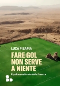 Immagine 0 di Fare Gol Non Serve A Niente