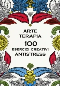 Immagine 0 di Arte Terapia. 100 Esercizi Creativi Antistress