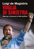 Immagine 0 di Voglia Di Sinistra. Idee Per Rinnovare La Lotta Politica