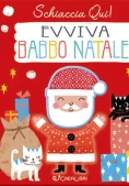 Immagine 0 di Evviva Babbo Natale. Schiaccia Qui! Ediz. A Colori