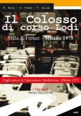 Immagine 0 di Il Colosso Di Corso Lodi Mala& Fernet - Milano 1975