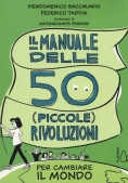 Immagine 0 di Manuale Delle 50 (piccole) Rivoluzioni Per Cambiare Il Mondo (il)