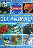 Immagine 0 di Gli Animali. Per Rispondere Alle Domande Dei Bambini