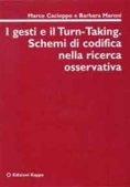 Immagine 0 di I Gesti E Il Turn-taking. Schemi Di Modifica Nella Ricerca Osservativa