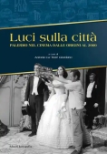 Immagine 0 di Luci Sulla Cittaâ?? - Palermo Nel Cinema Dalle Origini Al 2000