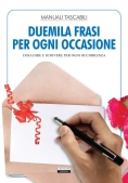 Immagine 0 di Duemila Frasi Per Ogni Occasione. Cosa Dire E Scrivere Per Ogni Occorrenza