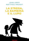 Immagine 0 di La Strega, La Bambina E Il