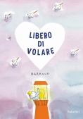 Immagine 0 di Libero Di Volare. Ediz. Illustrata