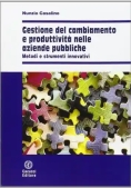 Immagine 0 di Gestione Del Cambiamento E Produttivita' Nelle Aziende Pubbliche