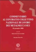 Immagine 0 di Commentario Al Contratto Collettivo Nazionale Di Lavoro Dei Metalmeccani