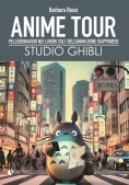 Immagine 0 di Anime Tour. Speciale Studio Ghibli