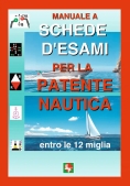 Immagine 0 di Manuale A Schede D'esami Per La Patente Nautica Entro Le 12 Miglia