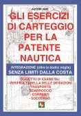 Immagine 0 di Esercizi Di Carteggio Per La Patente Nautica. Integrazione (oltre Le Dodici Miglia) Senza Limiti Dal