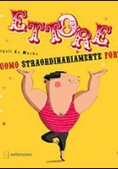 Immagine 0 di Ettore - L'uomo Straordinariamente Forte