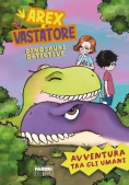 Immagine 0 di Arex E Vastatore, Dinosauri Detective. Avventura Tra Gli Umani