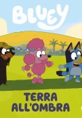 Immagine 0 di Terra All'ombra. Bluey. Ediz. A Colori. Con Peluche