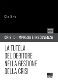 Immagine 0 di Crisi Impresa Insolvenza Tutela Debitore