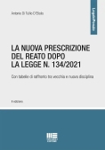 Immagine 0 di Nuova Prescrizione Del Reato Dopo La Legge N. 134/2021. Con Tabelle Di Raffronto Tra Vecchia E Nuova