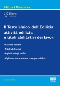 Immagine 0 di Testo Unico Dell'edilizia: Attivit? Edilizia E Titoli Abilitativi Dei Lavori (il)