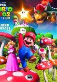 Immagine 0 di Super Mario Bros. Il Film. Il Libro Ufficiale. Ediz. A Colori