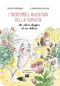 Immagine 0 di Incredibile Avventura Della Supposta Che Voleva Sfuggire Al Suo Destino. Ediz. Illustrata (l')