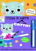 Immagine 0 di Cosa Ti Metti Gatto? Ediz. A Colori. Con Pennarello Magico