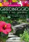 Immagine 0 di Enciclopedia Del Giardinaggio. Crea Il Tuo Giardino