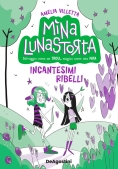 Immagine 0 di Mina Lunastorta Vol 3 Incantesimi Ribelli 