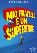 Immagine 0 di Mio Fratello ? Un Supereroe - Dea Best