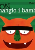 Immagine 0 di Io Non Mangio I Bambini!