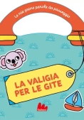 Immagine 0 di Le Mie Prime Parole Da Passeggio. La Valigia Delle Gite