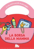 Immagine 0 di Le Mie Prime Parole Da Passeggio. La Borsetta Della Mamma